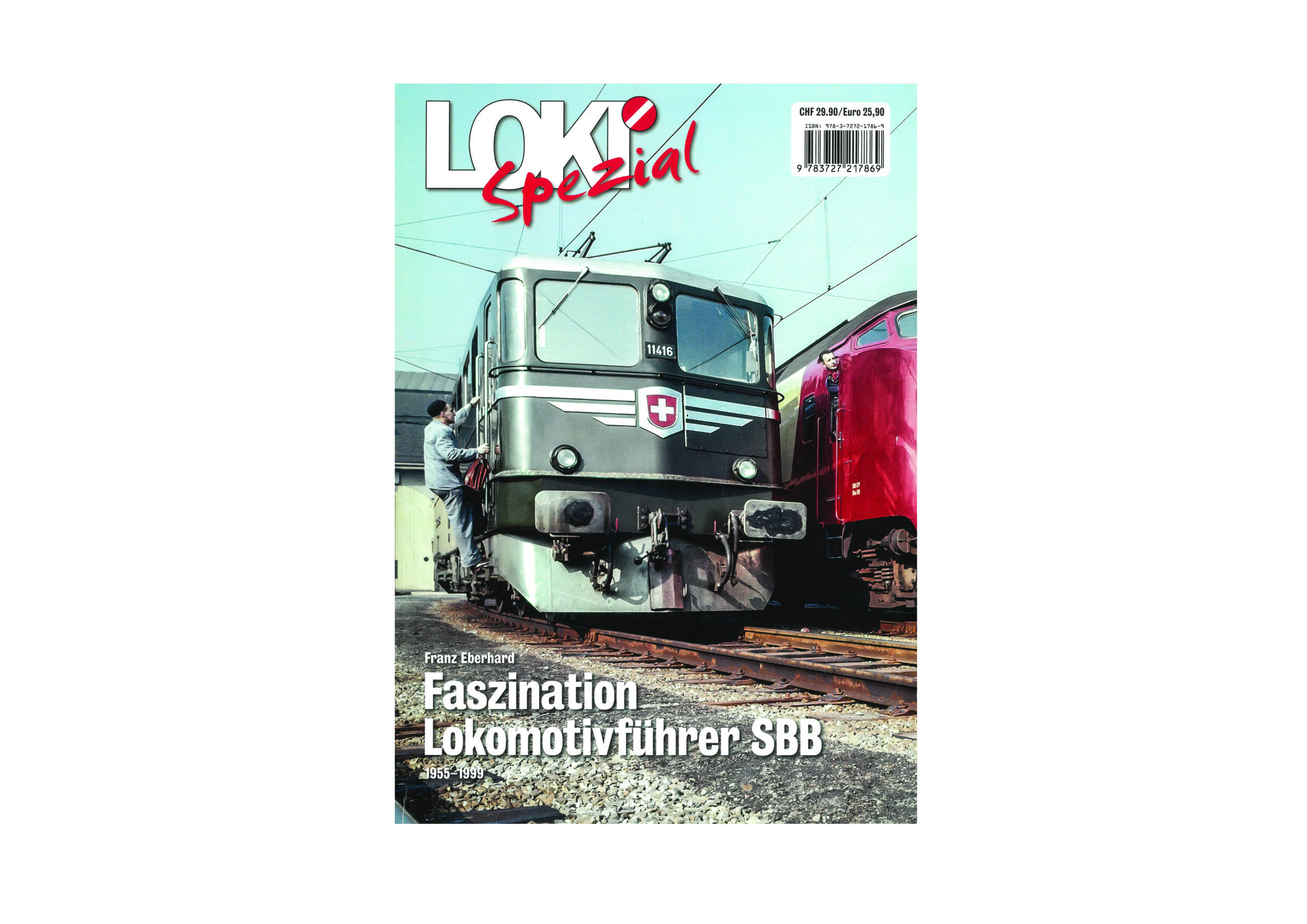 Loki Spezial 39 Faszination Lokomotivführer SBB 1 Loki Spezial 39 Faszination Lokomotivführer SBB