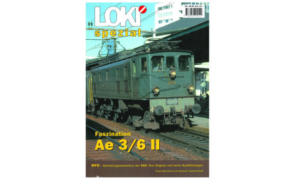 LOKI spezial 23 – Faszination Ae 3/6 II