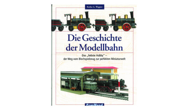 Die Geschichte der Modellbahn Buch Wagner