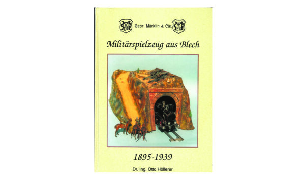 Militärspielzeug aus Blech Märklin Buch 1895 1939