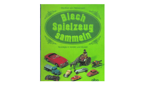 Blechspielzeug sammeln Buch Heimen­dahl