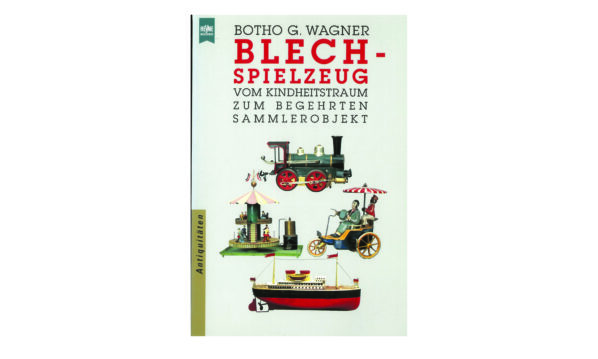 Blechspielzeug – Wagner Sammlerbuch Antiquitäten