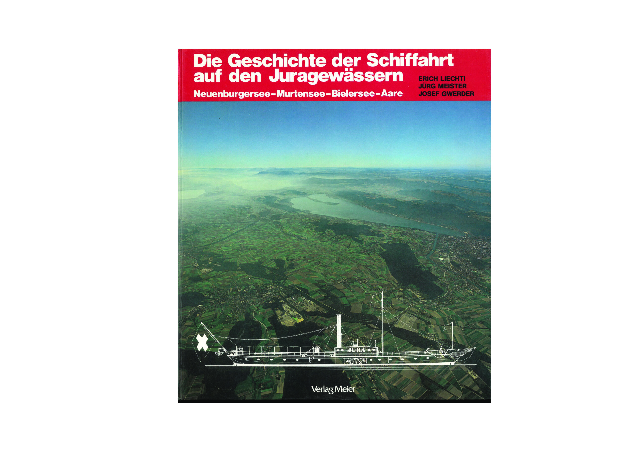 Geschichte der Schifffahrt Juragewässer Bielersee Buch