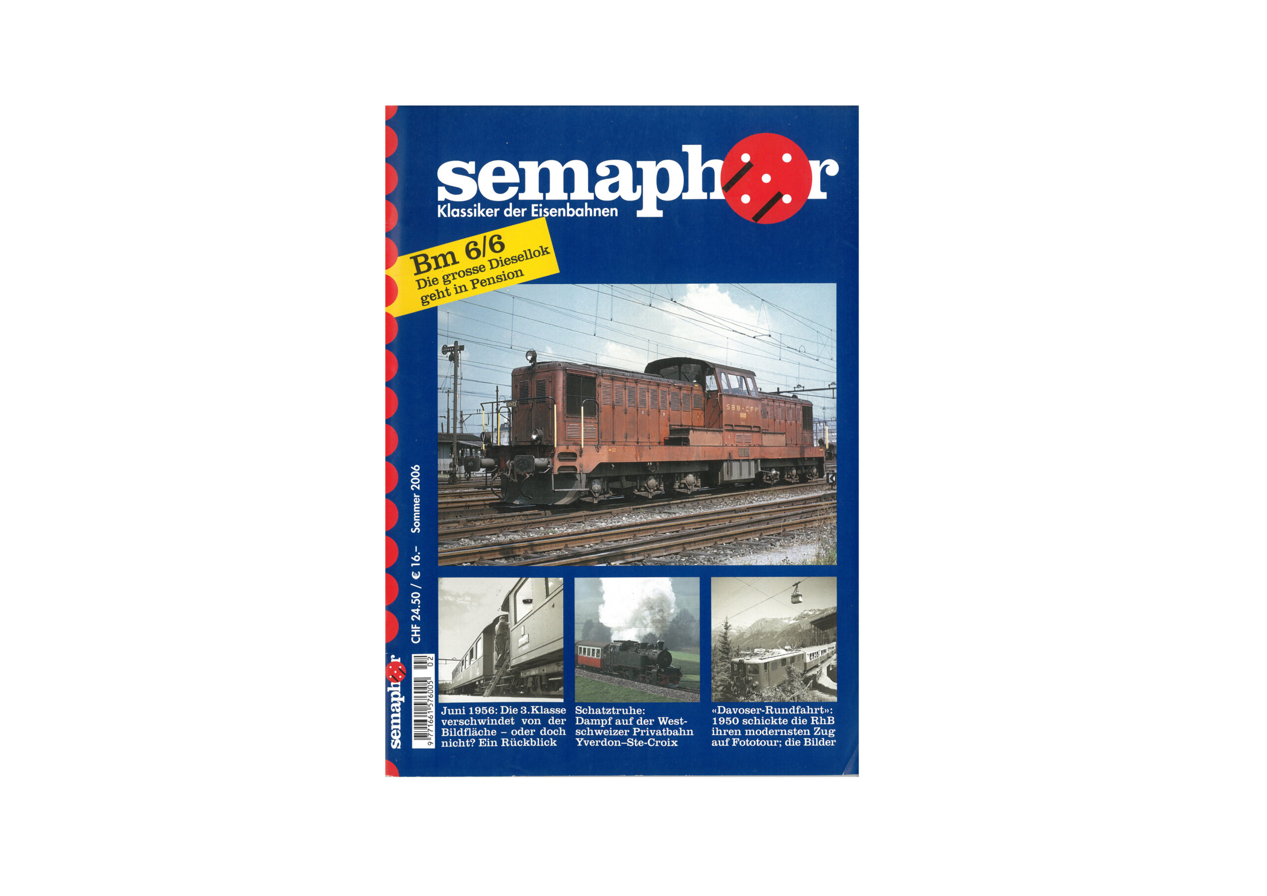 Semaphor Nr. 2 Sommer 2006 Bm 6/6 Diesellok 1 Semaphor Nr. 2 Sommer 2006 Bm 6/6 Diesellok