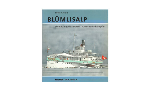 Blümlisalp – Die Rettung des letzten Thunersee-Raddampfers