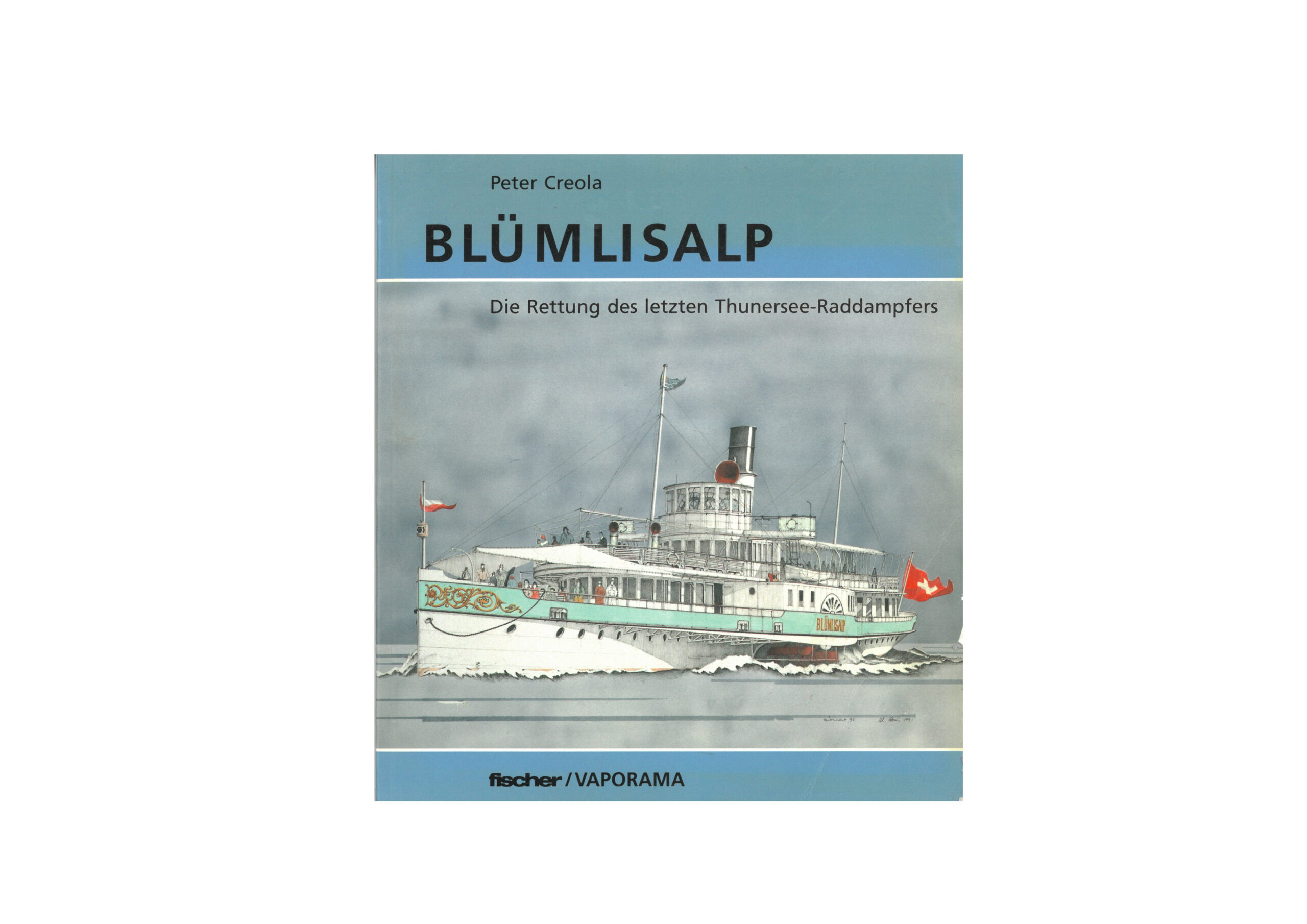 Blümlisalp – Die Rettung des letzten Thunersee-Raddampfers 1 Blümlisalp – Die Rettung des letzten Thunersee-Raddampfers