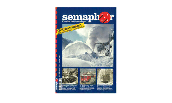 Semaphor Winter 2007 – Gotthardbahn Winterbetrieb