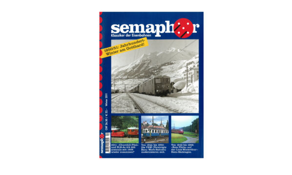 Semaphor Winter 2011 – Jahrhundertwinter am Gotthard