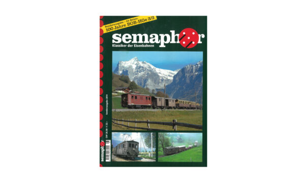 Semaphor Sonderausgabe 2014 – 100 Jahre BOB-HGe 3/3