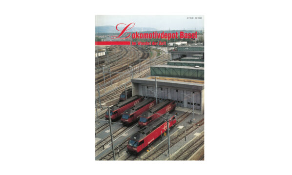 Lokomotivdepot Basel – Im Wandel der Zeit